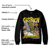 Yellow Ochre 6s DopeSkill Sweatshirt Get Rich Graphic