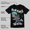 Aqua 8s DopeSkill T-Shirt Fear Fuels The Hustle Graphic