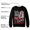 AJ Spizike Bred DopeSkill Sweatshirt Real Ones Move In Silence Graphic