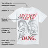 White Cement 4s DopeSkill T-Shirt Ain't Gon' Let Up Graphic