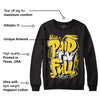 Black Tour Yellow AJ 4 Thunder DopeSkill Sweatshirt New Paid In Full Graphic