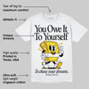 Vivid Sulfur 4s DopeSkill T-Shirt Owe It To Yourself Graphic