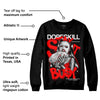 Satin Bred 1s DopeSkill Sweatshirt Stay It Busy Graphic