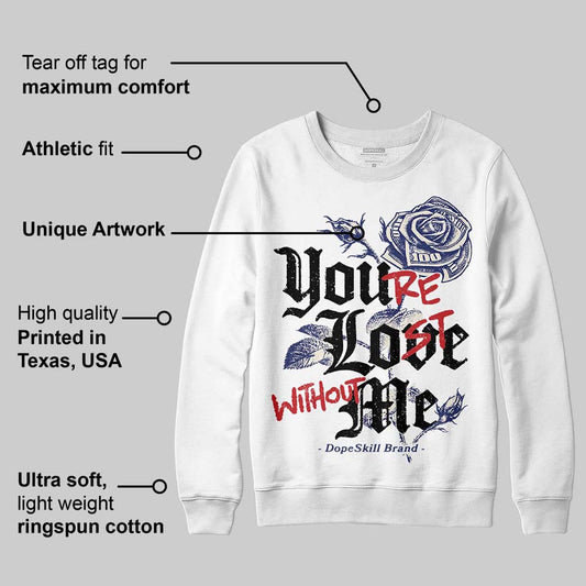 Rare Air 11s DopeSkill Sweatshirt You’re Lost Without Me Graphic