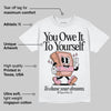 Legend Pink 11s DopeSkill T-Shirt Owe It To Yourself Graphic