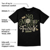 Max 90 Neutral Olive DopeSkill T-Shirt No Money No Funny Graphic