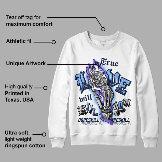 Georgetown 5s DopeSkill Sweatshirt True Love Will Kill You Graphic