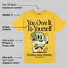 Vivid Sulfur 4s DopeSkill Yellow T-shirt Owe It To Yourself Graphic