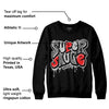 AJ Spizike Bred DopeSkill Sweatshirt Super Sauce Graphic