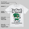 Lucky Green 5s DopeSkill T-Shirt Owe It To Yourself Graphic