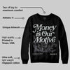 Fear 4s DopeSkill Sweatshirt Money Is Our Motive Typo Graphic