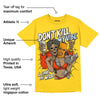 Yellow Ochre 6s DopeSkill Yellow T-shirt Don't Kill My Vibe Graphic