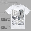 AJ 11 Cool Grey DopeSkill T-Shirt Real Ones Move In Silence Graphic