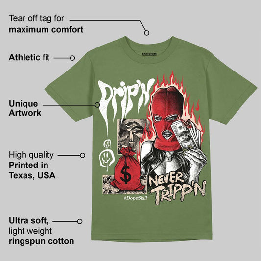 Medium Olive 1s DopeSkill Olive T-shirt Drip'n Never Tripp'n Graphic