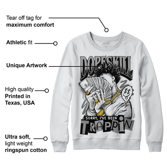 Stealth 12s DopeSkill Sweatshirt Sorry I've Been Trappin Graphic