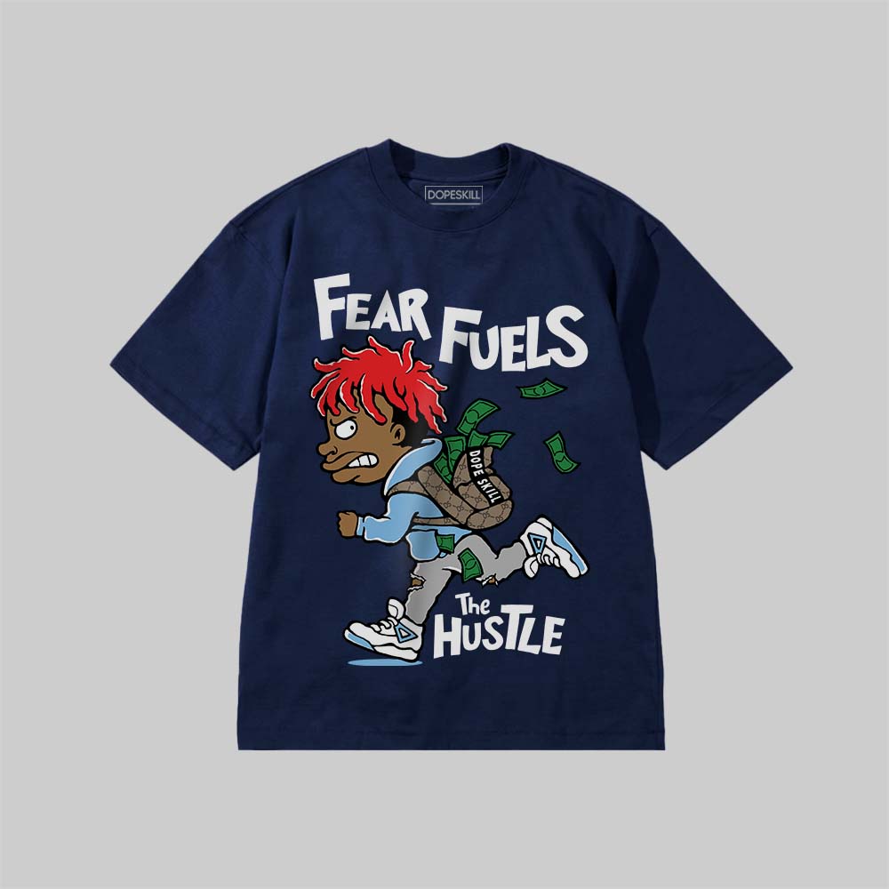 Fear Fuels The Hustle DopeSkill Premium T-shirt Streetwear - Navy