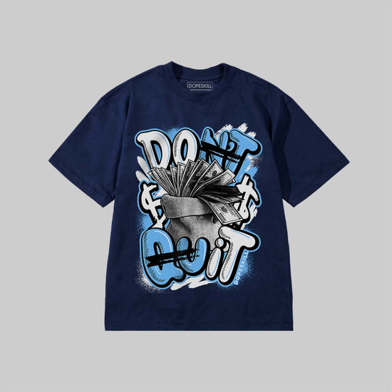 Don't Quit DopeSkill Premium T-shirt Streetwear  - Navy