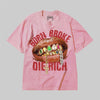 Born Broke Die Rich DopeSkill Premium T-shirt Streetwear - Blossom