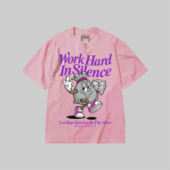 Work Hard In Silence DopeSkill Premium T-shirt Streetwear - Blossom