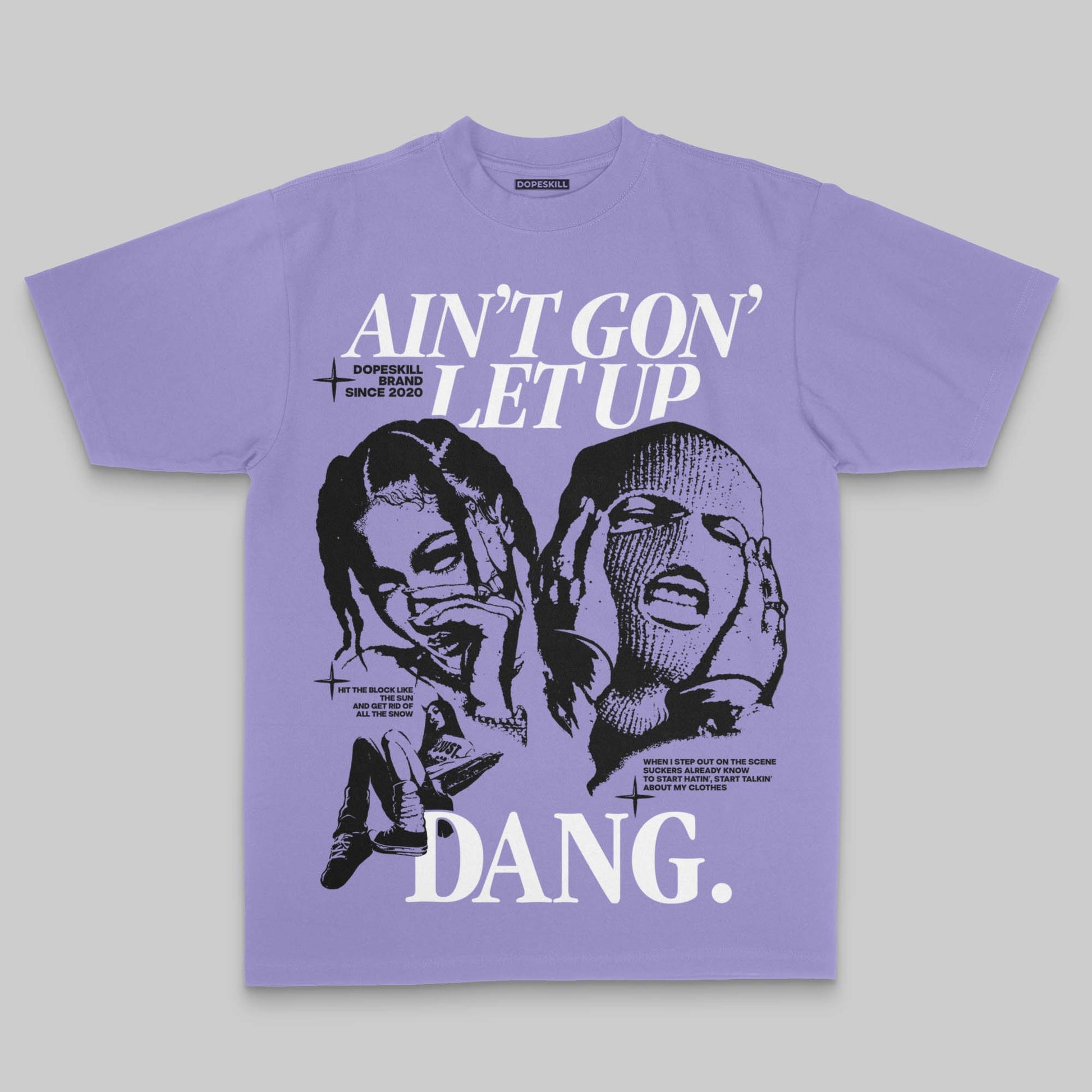 Ain't Gon' Let Up DopeSkill Premium T-shirt Streetwear - White - Violet