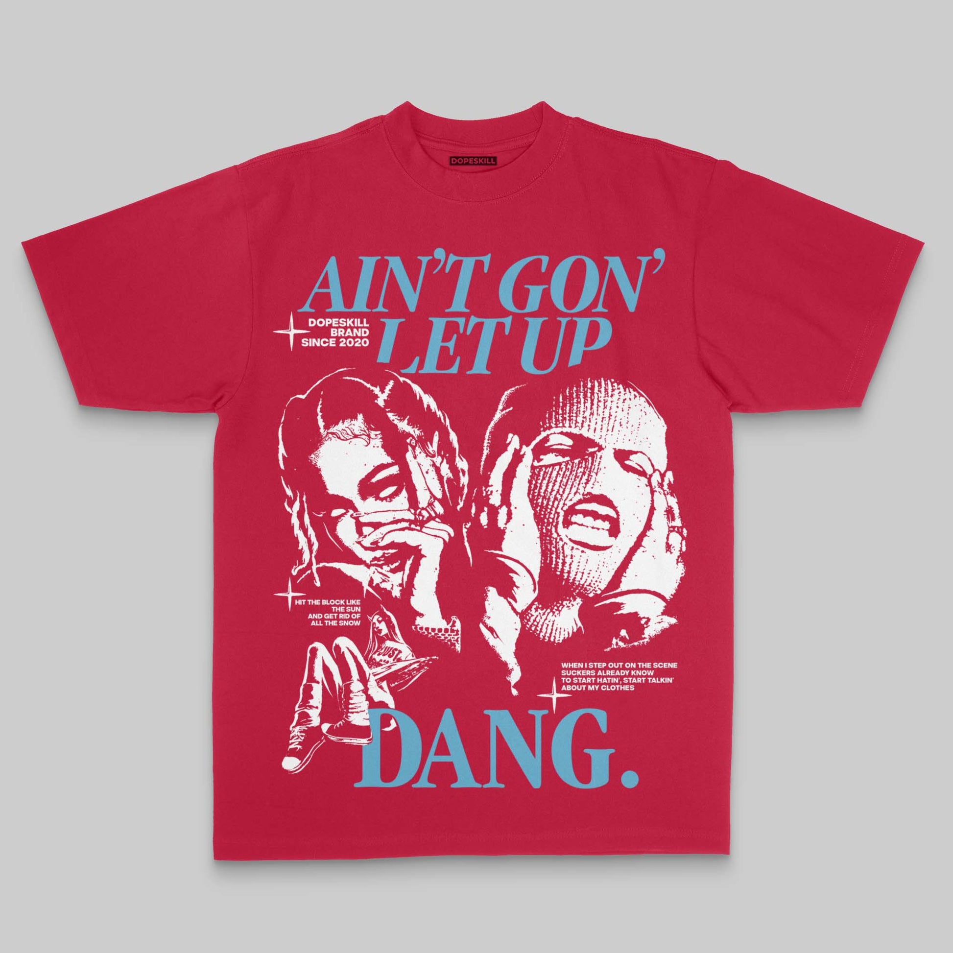 Ain't Gon' Let Up DopeSkill Premium T-shirt Streetwear - Red