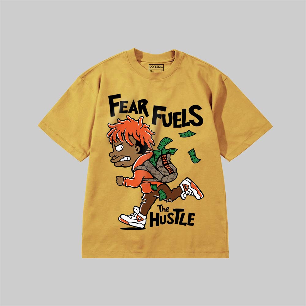 Fear Fuels The Hustle DopeSkill Premium T-shirt Streetwear - Mustard