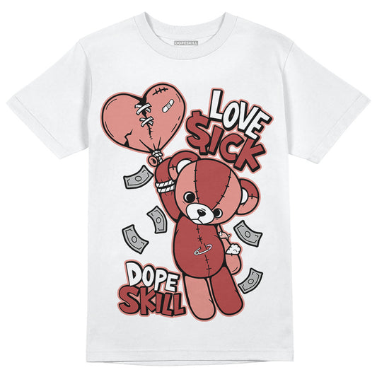 Jordan 13 “Dune Red” DopeSkill T-Shirt Love Sick Graphic Streetwear - White