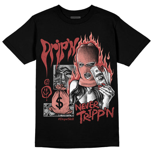 Jordan 13 “Dune Red” DopeSkill T-Shirt Drip'n Never Tripp'n Graphic Streetwear - Black