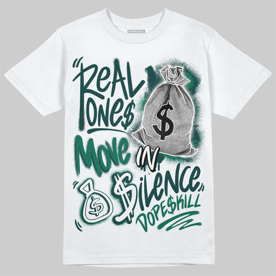 Jordan 4 Retro Oxidized Green DopeSkill T-Shirt Real Ones Move In Silence Graphic Streetwear - White