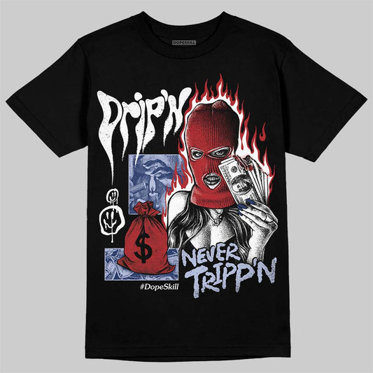 Jordan 6 Retro 'White And Midnight Navy' DopeSkill T-Shirt Drip'n Never Tripp'n Graphic Streetwear - Black