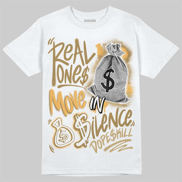 Jordan 6 “Pearl” DopeSkill T-Shirt Real Ones Move In Silence Graphic Streetwear - WHite