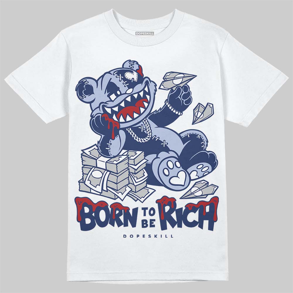 Jordan 6 Retro 'White And Midnight Navy' DopeSkill T-Shirt Born To Be Rich Graphic Streetwear - White