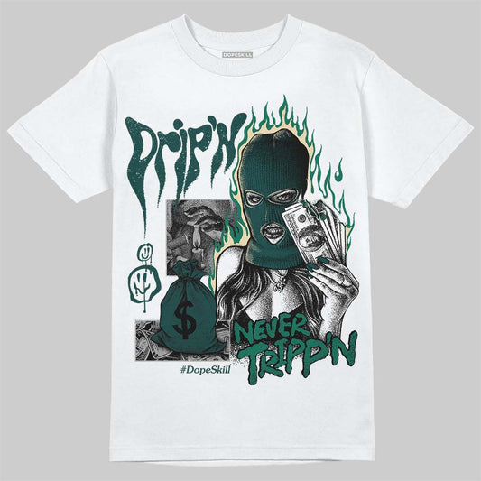 Jordan 4 Retro Oxidized Green DopeSkill T-Shirt Drip'n Never Tripp'n Graphic Streetwear - White