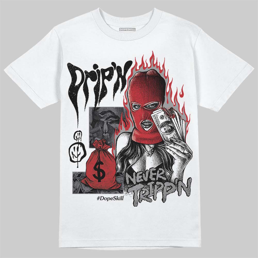 Jordan 3 “Cement Grey” DopeSkill T-Shirt Drip'n Never Tripp'n Graphic Streetwear - White