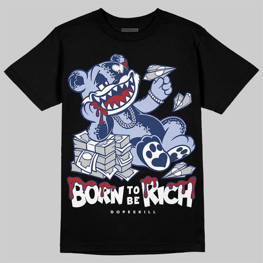 Jordan 6 Retro 'White And Midnight Navy' DopeSkill T-Shirt Born To Be Rich Graphic Streetwear - Black