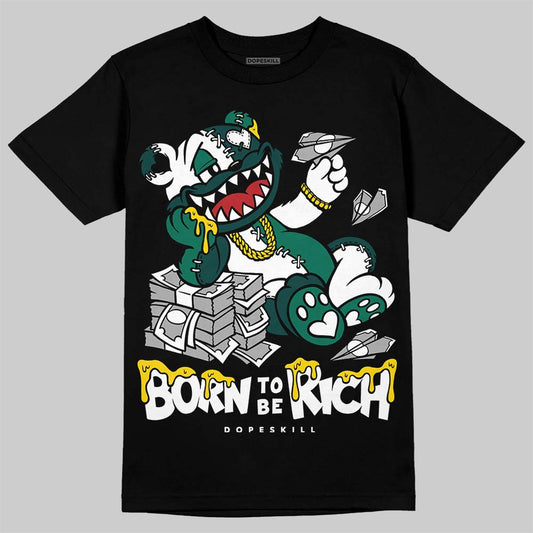 Jordan 4 Retro Oxidized Green DopeSkill T-Shirt Born To Be Rich Graphic Streetwear - Black