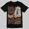 Jordan 1 High OG Black Metallic Gold DopeSkill T-Shirt Real Ones Move In Silence Graphic Streetwear - Black