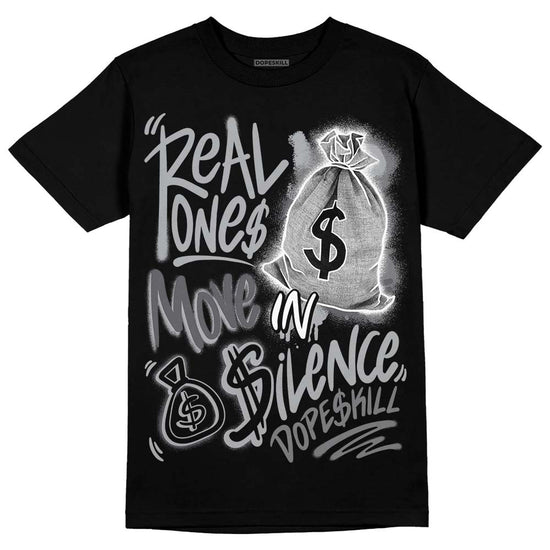 Jordan 4 Retro 'Wet Cement' DopeSkill T-Shirt Real Ones Move In Silence Graphic Streetwear - Black