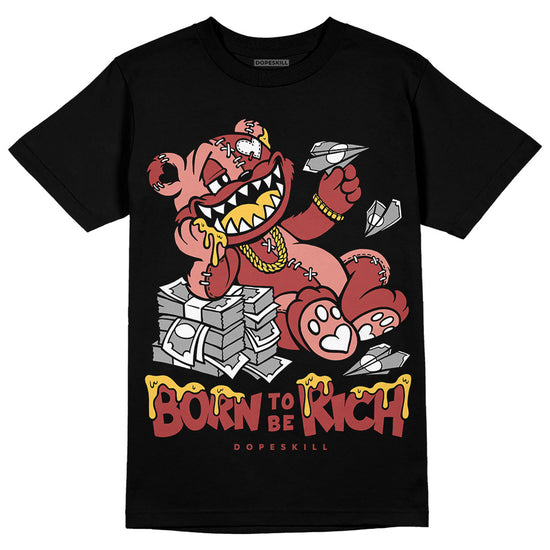 Jordan 13 “Dune Red” DopeSkill T-Shirt Born To Be Rich Graphic Streetwear - Black