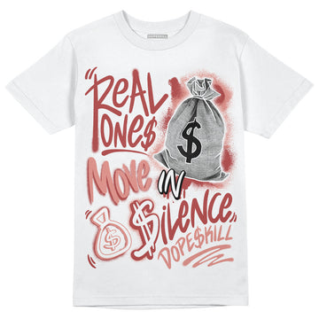 Jordan 13 “Dune Red” DopeSkill T-Shirt Real Ones Move In Silence Graphic Streetwear - White