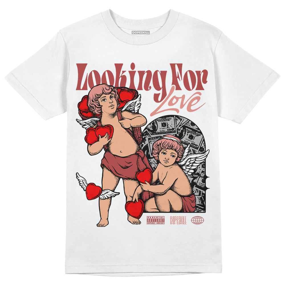 Jordan 13 “Dune Red” DopeSkill T-Shirt Looking For Love Graphic Streetwear - WHite