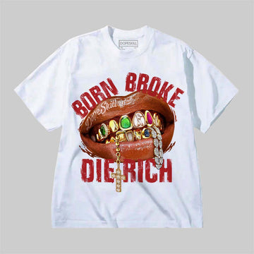 Born Broke Die Rich DopeSkill Premium T-shirt Streetwear - White 