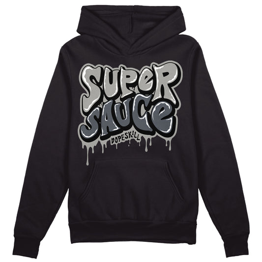 Cool Grey 11s DopeSkill Hoodie Sweatshirt Super Sauce Graphic, hiphop tees, grey graphic tees, sneakers match shirt - Black