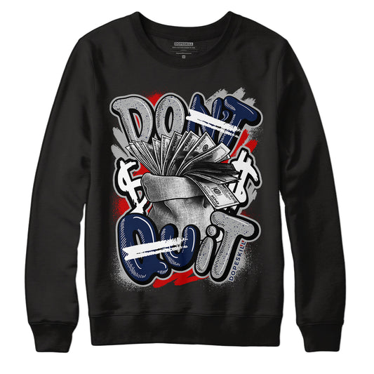 Midnight Navy 4s DopeSkill Sweatshirt Don't Quit Graphic - Black