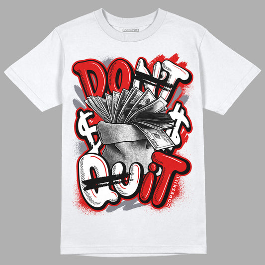 Gym Red 9s DopeSkill T-Shirt Don't Quit Graphic - White 