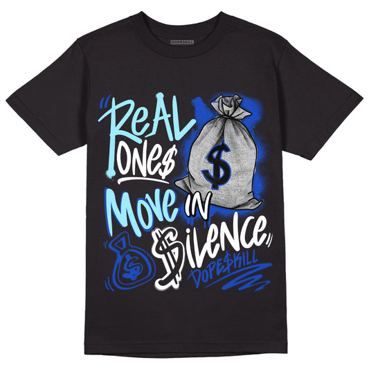 Hyper Royal 12s DopeSkill T-Shirt Real Ones Move In Silence Graphic - Black