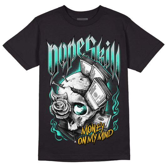 New Emerald 1s DopeSkill T-Shirt Money On My Mind Graphic - Black