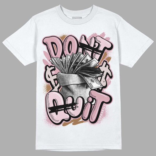 Dunk Low Teddy Bear Pink DopeSkill T-Shirt Don't Quit Graphic - White 