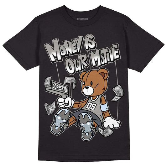 Cool Grey 11s DopeSkill T-Shirt Money Is Our Motive Bear Graphic, hiphop tees, grey graphic tees, sneakers match shirt - Black