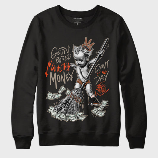 Jordan 3 “Desert Elephant” DopeSkill Sweatshirt Gettin Bored With This Money Graphic - Black